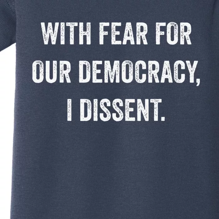 With Fear For Our Democracy I Dissent Baby Bodysuit