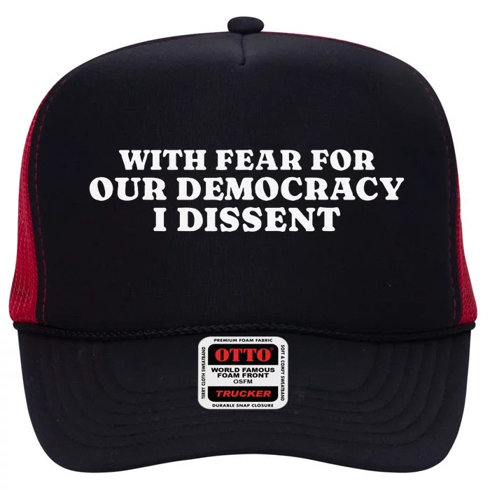 With Fear For Our Democracy I Dissent Funny Immunity Quote High Crown Mesh Trucker Hat