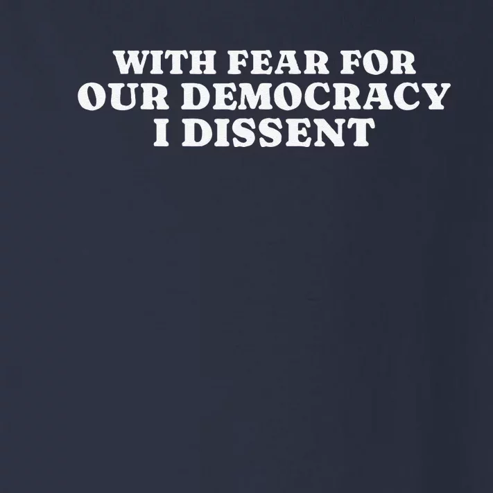 With Fear For Our Democracy I Dissent Funny Immunity Quote Toddler Long Sleeve Shirt