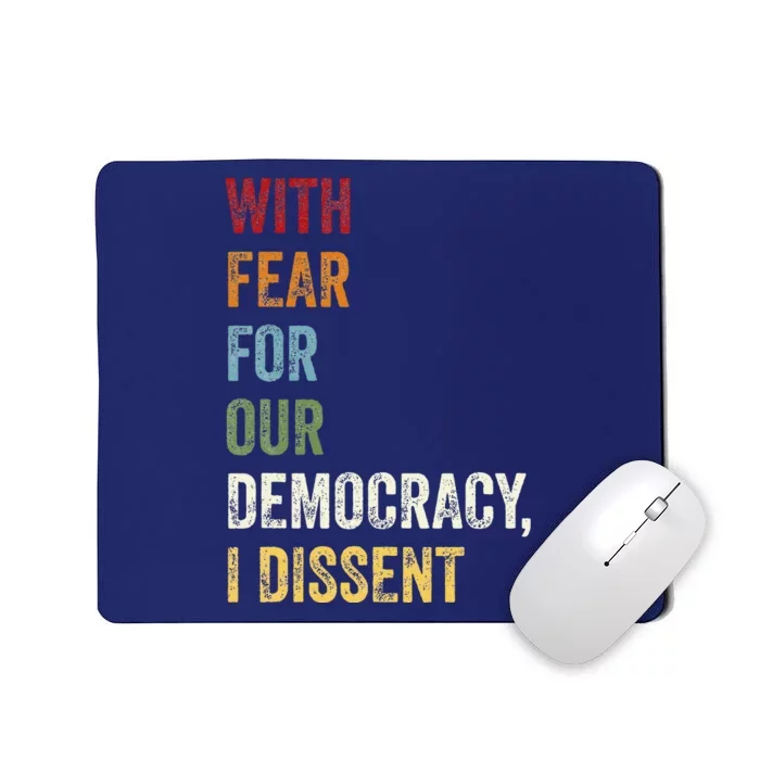 With Fear For Our Democracy I Dissent Mousepad