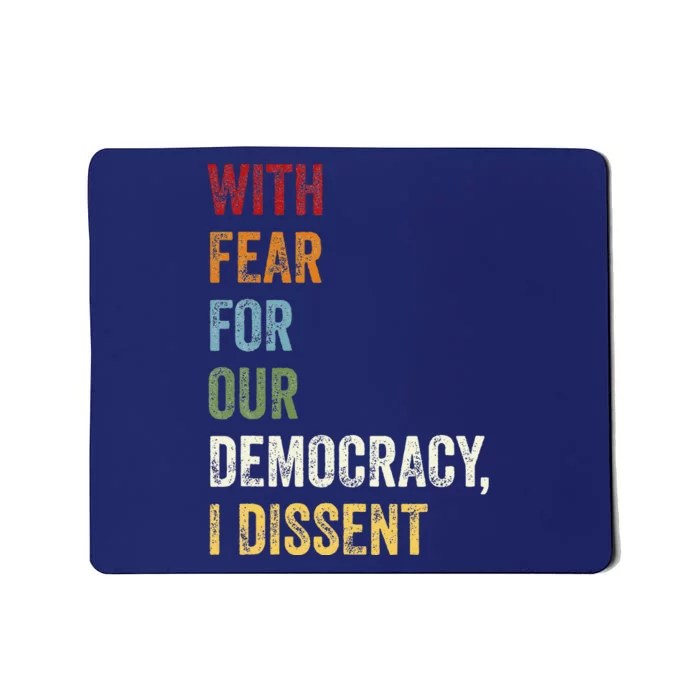 With Fear For Our Democracy I Dissent Mousepad