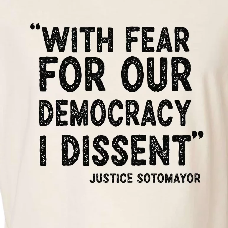 With Fear For Our Democracy I Dissent Justice Sotomayor Garment-Dyed Women's Muscle Tee