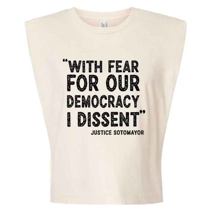 With Fear For Our Democracy I Dissent Justice Sotomayor Garment-Dyed Women's Muscle Tee