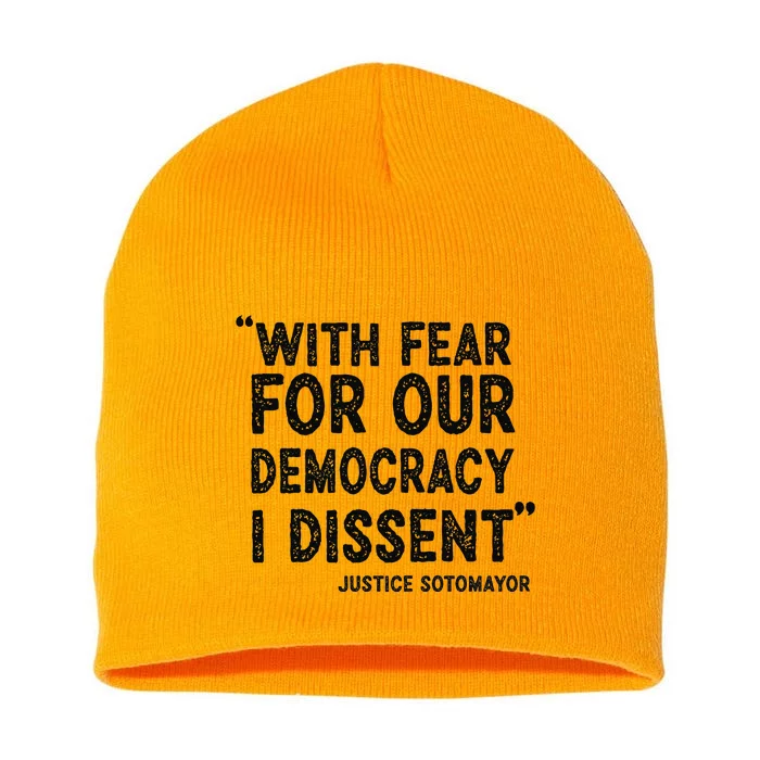 With Fear For Our Democracy I Dissent Justice Sotomayor Short Acrylic Beanie