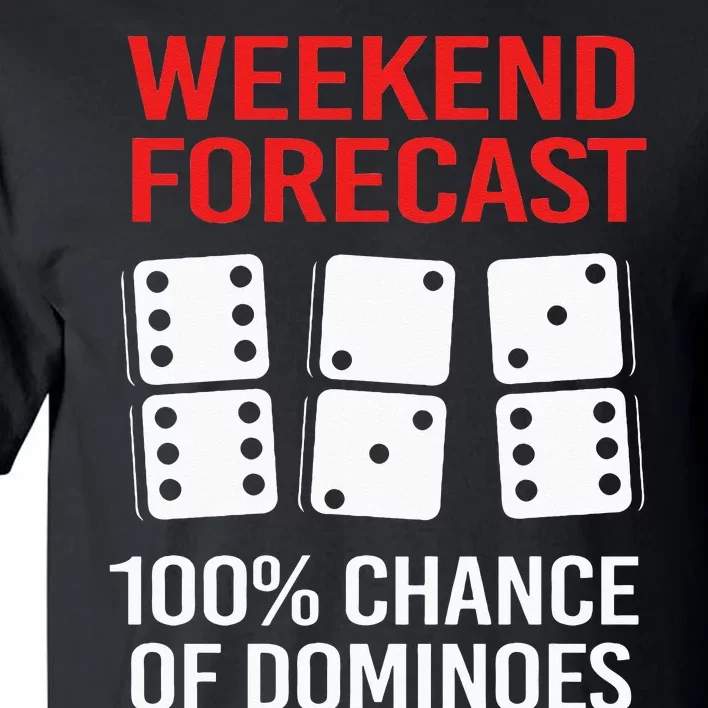 Weekend Forecast Funny Domino Tall T-Shirt