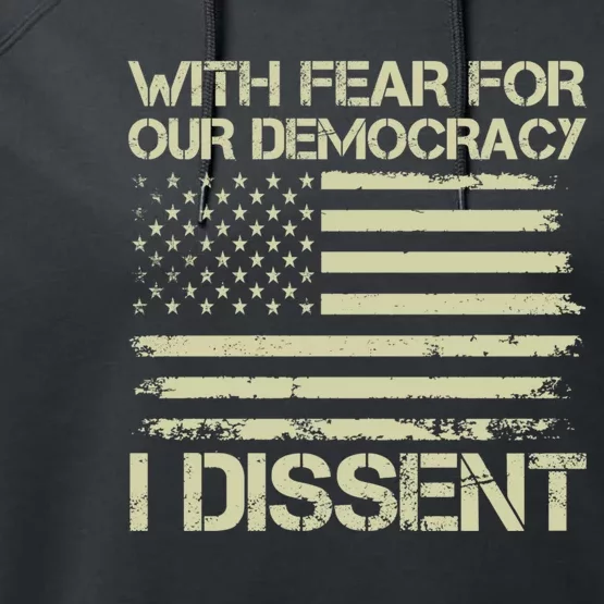 With Fear For Our Democracy I Dissent Performance Fleece Hoodie