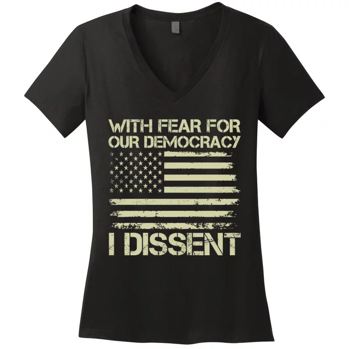 With Fear For Our Democracy I Dissent Women's V-Neck T-Shirt