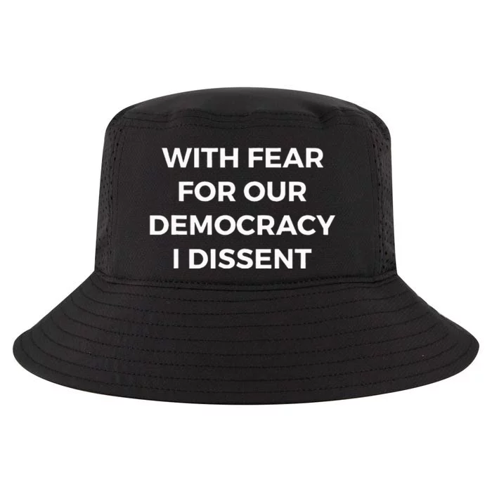 With Fear For Our Democracy I Dissent Cool Comfort Performance Bucket Hat