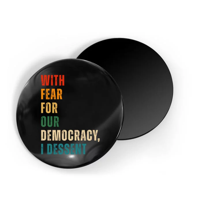 With Fear For Our Democracy I Dissent Vintage Magnet