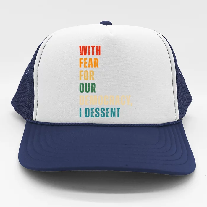 With Fear For Our Democracy I Dissent Vintage Trucker Hat