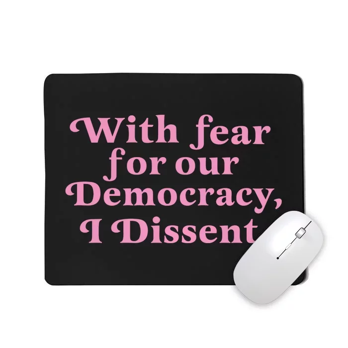 With Fear For Our Democracy I Dissent Mousepad