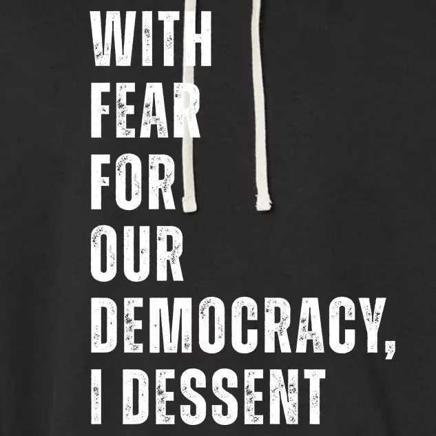 With Fear For Our Democracy I Dissent Quote Garment-Dyed Fleece Hoodie