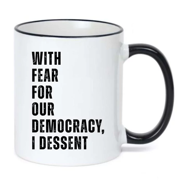 With Fear For Our Democracy I Dissent Quote Black Color Changing Mug