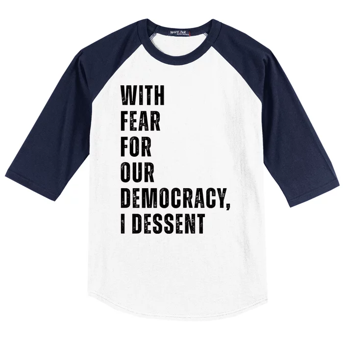 With Fear For Our Democracy I Dissent Quote Baseball Sleeve Shirt