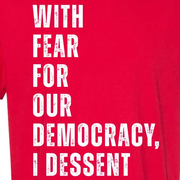 With Fear For Our Democracy I Dissent Quote Garment-Dyed Heavyweight T-Shirt