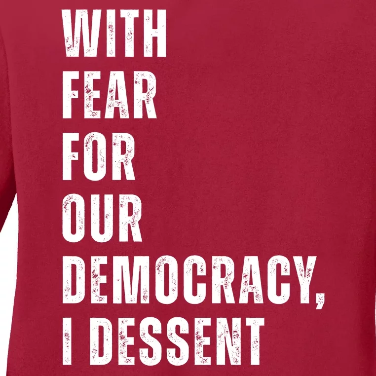 With Fear For Our Democracy I Dissent Quote Ladies Long Sleeve Shirt