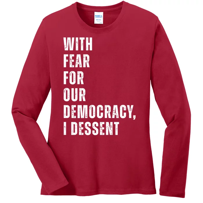 With Fear For Our Democracy I Dissent Quote Ladies Long Sleeve Shirt