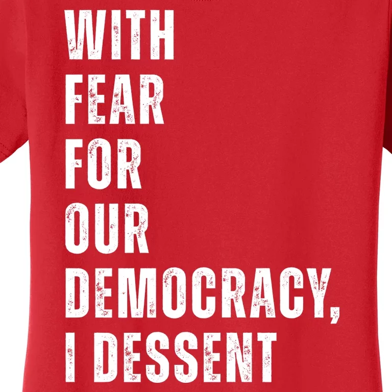 With Fear For Our Democracy I Dissent Quote Women's T-Shirt