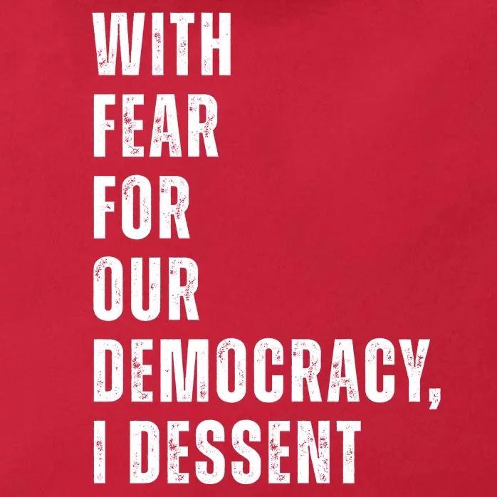 With Fear For Our Democracy I Dissent Quote Zip Tote Bag