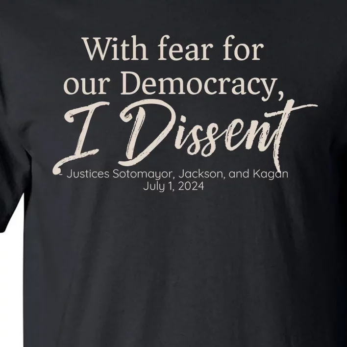 With Fear For Our Democracy I Dissent Tall T-Shirt