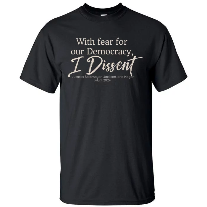 With Fear For Our Democracy I Dissent Tall T-Shirt