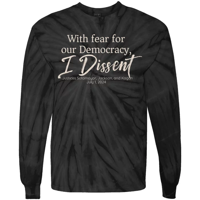 With Fear For Our Democracy I Dissent Tie-Dye Long Sleeve Shirt