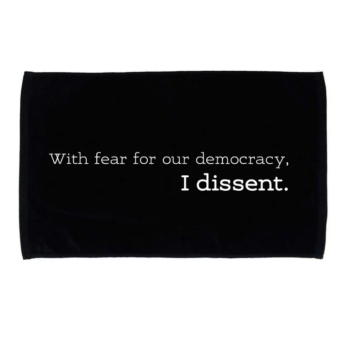 With Fear For Our Democracy I Dissent Microfiber Hand Towel