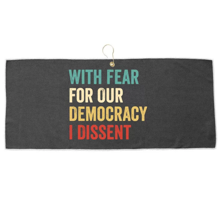 With Fear For Our Democracy I Dissent Large Microfiber Waffle Golf Towel