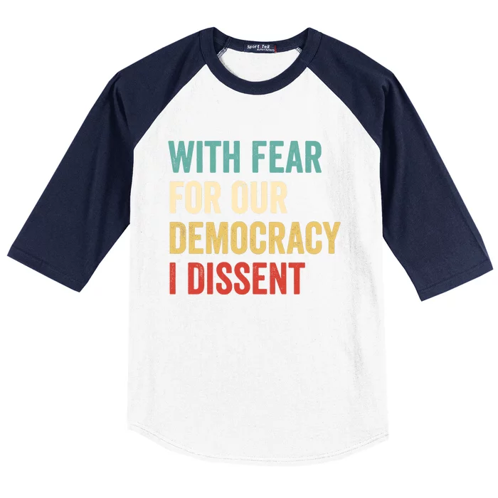 With Fear For Our Democracy I Dissent Baseball Sleeve Shirt