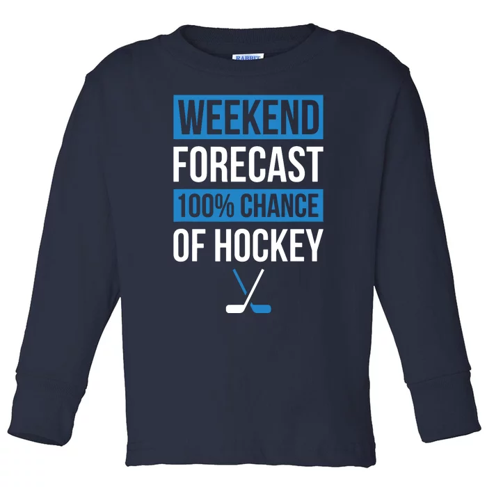 Weekend Forecast Funny Hockey, Hockey Player Gift Tee Toddler Long Sleeve Shirt