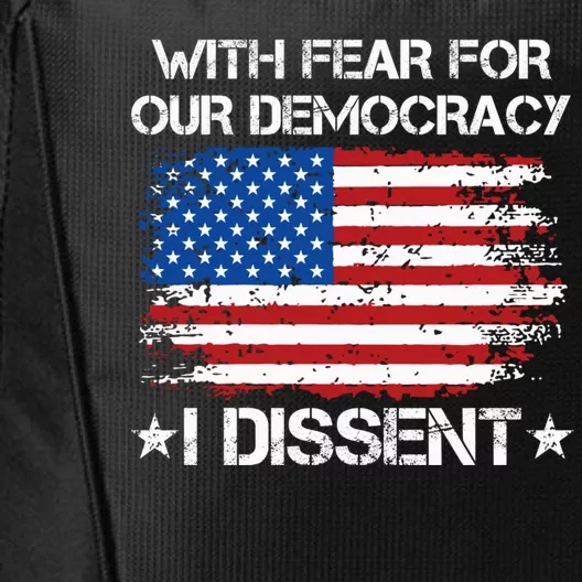 With Fear For Our Democracy I Dissent Funny Immunity Quote City Backpack