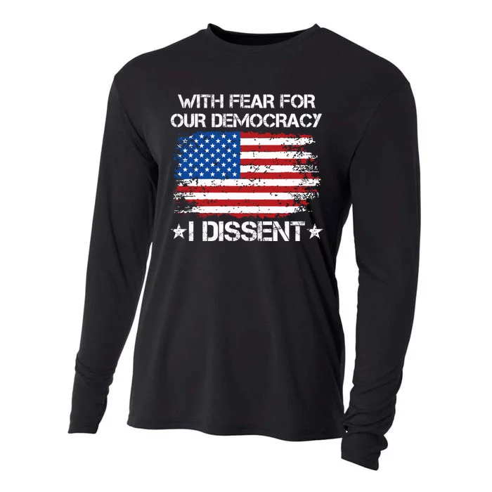 With Fear For Our Democracy I Dissent Funny Immunity Quote Cooling Performance Long Sleeve Crew