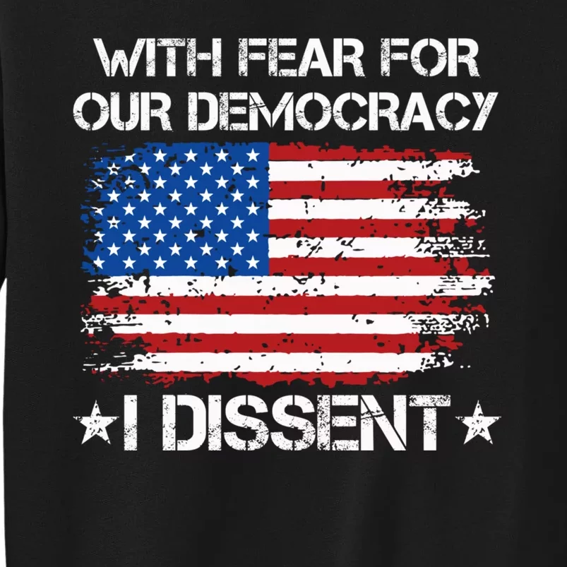 With Fear For Our Democracy I Dissent Funny Immunity Quote Tall Sweatshirt