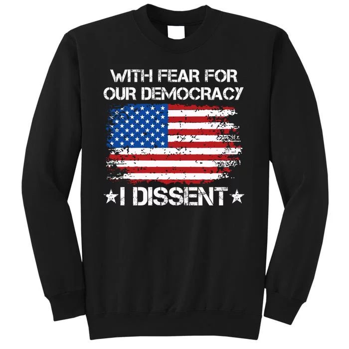 With Fear For Our Democracy I Dissent Funny Immunity Quote Tall Sweatshirt