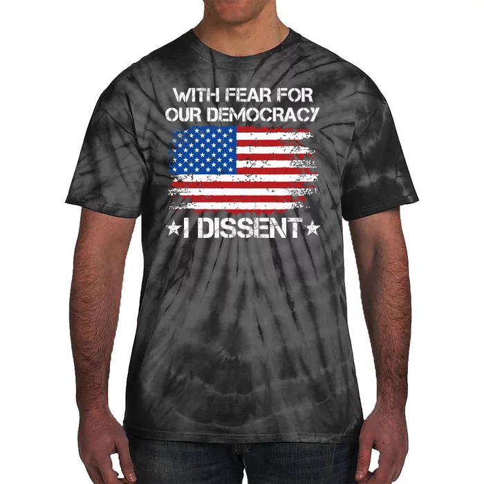 With Fear For Our Democracy I Dissent Funny Immunity Quote Tie-Dye T-Shirt