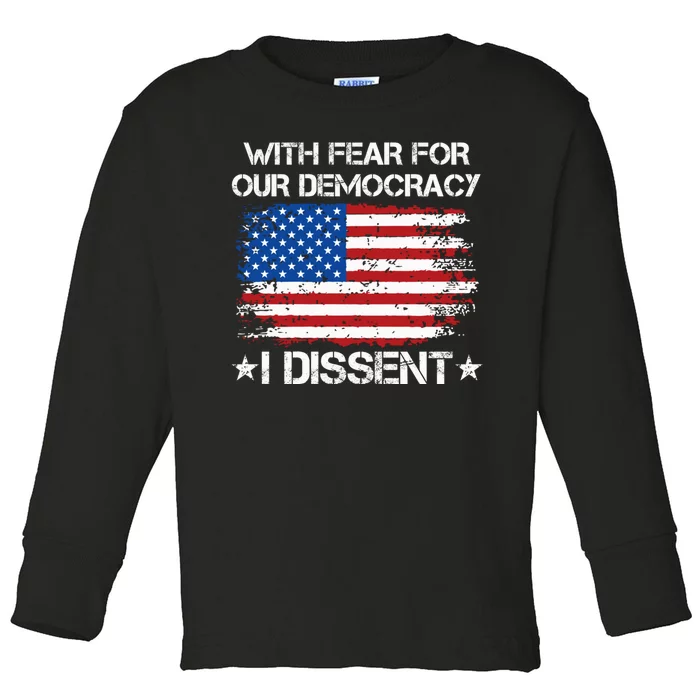 With Fear For Our Democracy I Dissent Funny Immunity Quote Toddler Long Sleeve Shirt