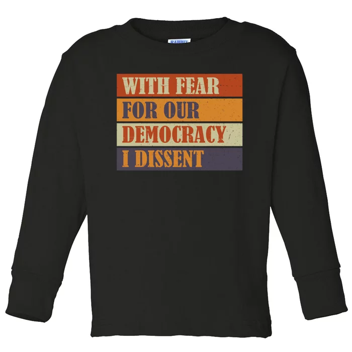 With Fear For Our Democracy I Dissent Funny Immunity Quote Toddler Long Sleeve Shirt