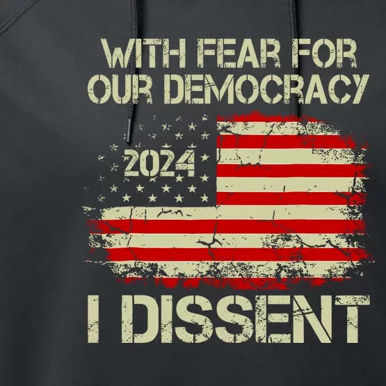 With Fear For Our Democracy I Dissent Performance Fleece Hoodie