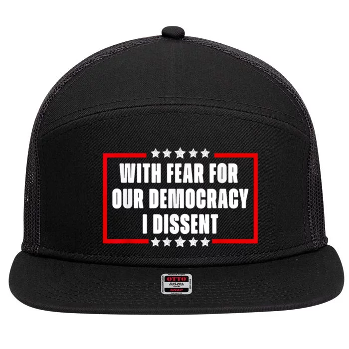 With Fear For Our Democracy I Dissent Quote Cool 2024 Saying 7 Panel Mesh Trucker Snapback Hat