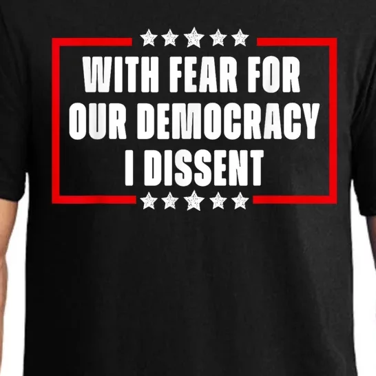 With Fear For Our Democracy I Dissent Quote Cool 2024 Saying Pajama Set