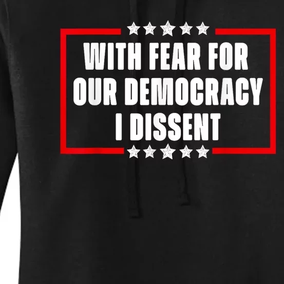 With Fear For Our Democracy I Dissent Quote Cool 2024 Saying Women's Pullover Hoodie