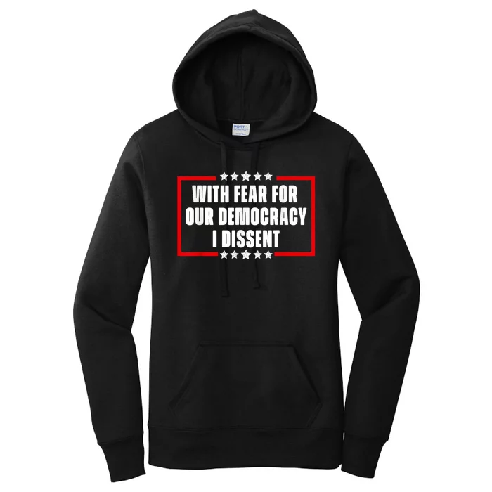 With Fear For Our Democracy I Dissent Quote Cool 2024 Saying Women's Pullover Hoodie