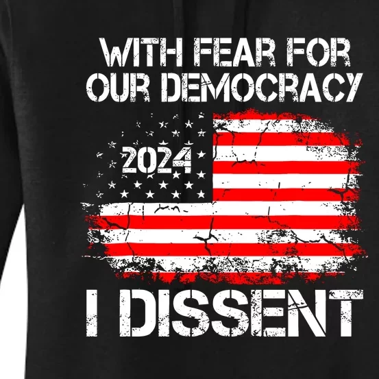 With Fear For Our Democracy I Dissent Women's Pullover Hoodie