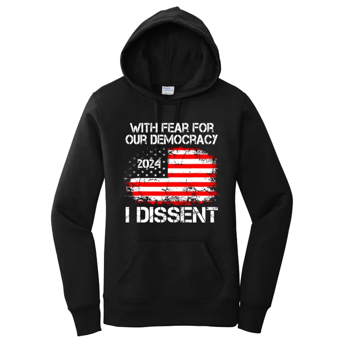 With Fear For Our Democracy I Dissent Women's Pullover Hoodie