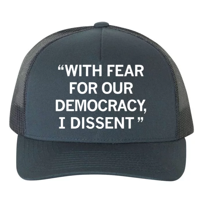 With Fear For Our Democracy I Dissent Yupoong Adult 5-Panel Trucker Hat