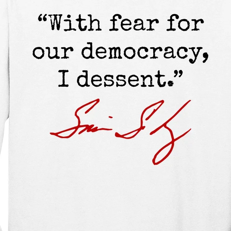 With Fear For Our Democracy I Dissent Long Sleeve Shirt