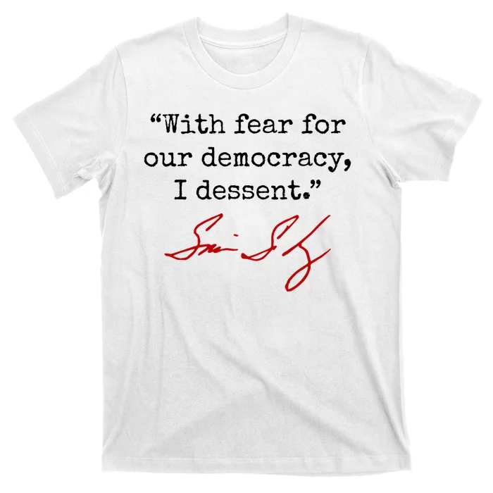 With Fear For Our Democracy I Dissent T-Shirt