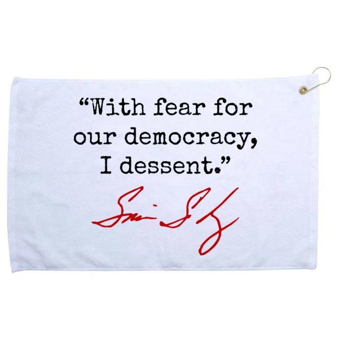 With Fear For Our Democracy I Dissent Grommeted Golf Towel