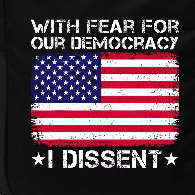 With Fear For Our Democracy I Dissent Impact Tech Backpack