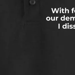 With Fear For Our Democracy I Dissent Funny Immunity Quote Dry Zone Grid Performance Polo